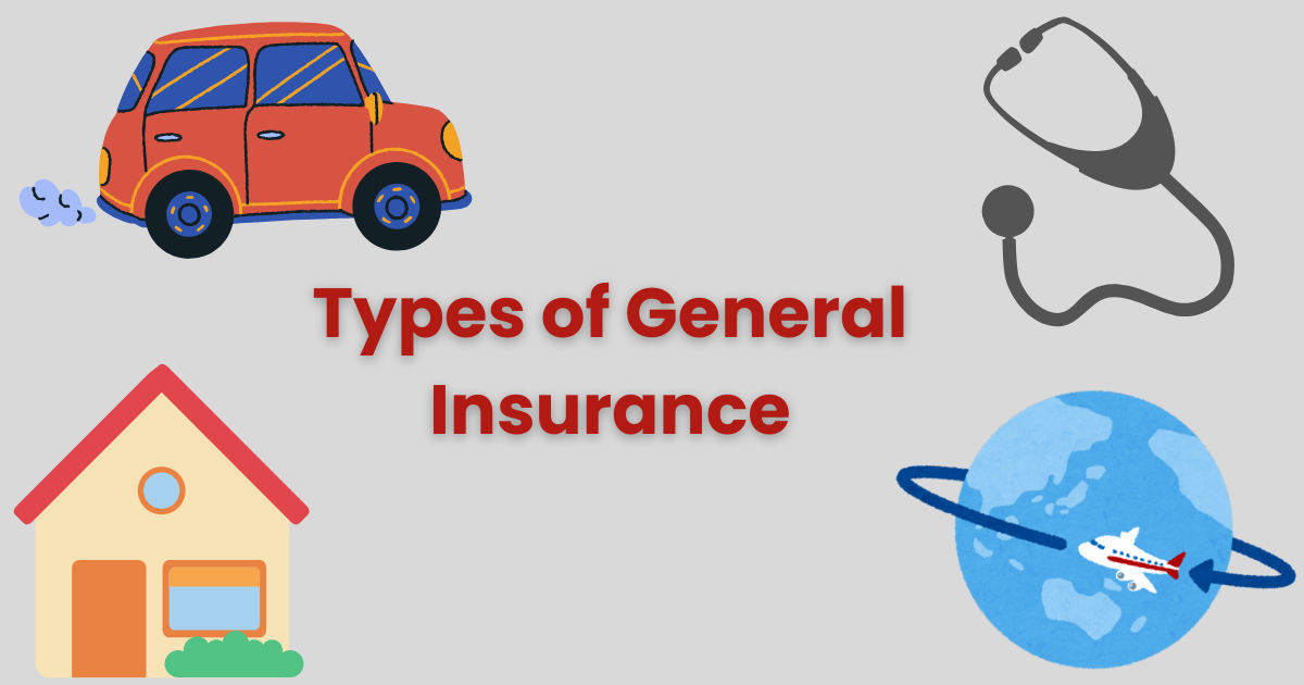 Types of General Insurance: Protecting What Matters